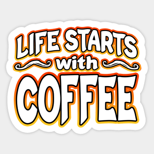 Life Starts With Coffee Orange Sticker